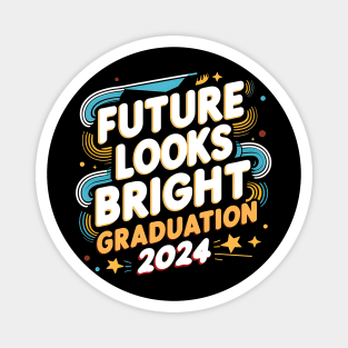 Future looks bright graduation 2024 Magnet